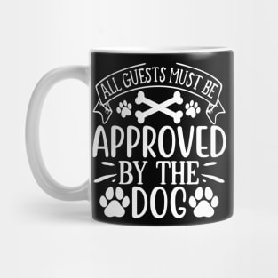 all guests must be approved by the dog Mug